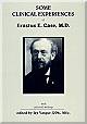 Some Clinical Experiences of Erastus E. Case, M.D. with selected writings